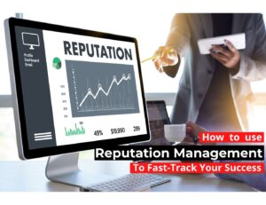 Reputation Management Strategies To Fast-Track Your Success